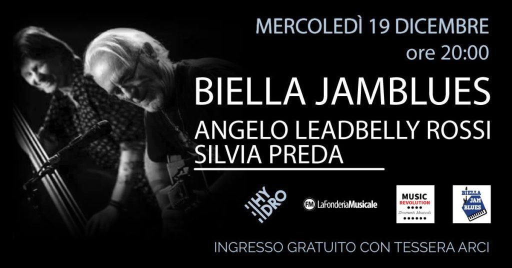 Biella Jam Blues, Angelo Leadbelly Rossi, Silvia Preda, Spazio Hydro, 2018