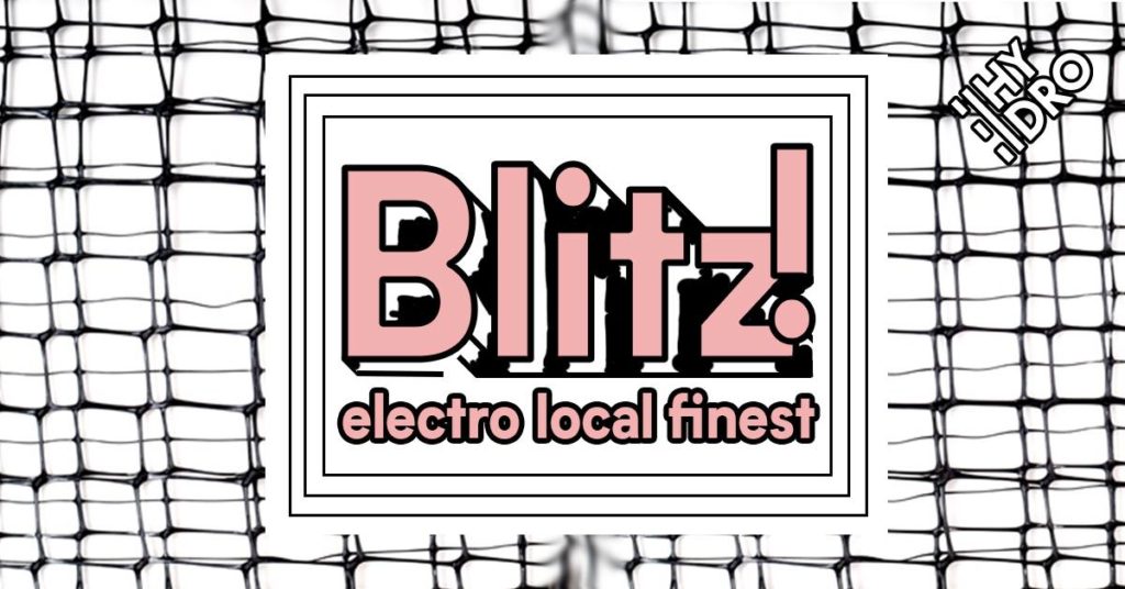 Blitz! Electro local finest, Spazio Hydro, 2019